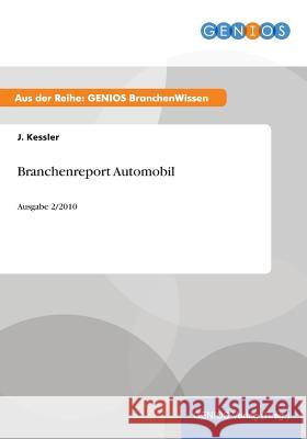Branchenreport Automobil: Ausgabe 2/2010 Kessler, J. 9783737943659 Gbi-Genios Verlag - książka