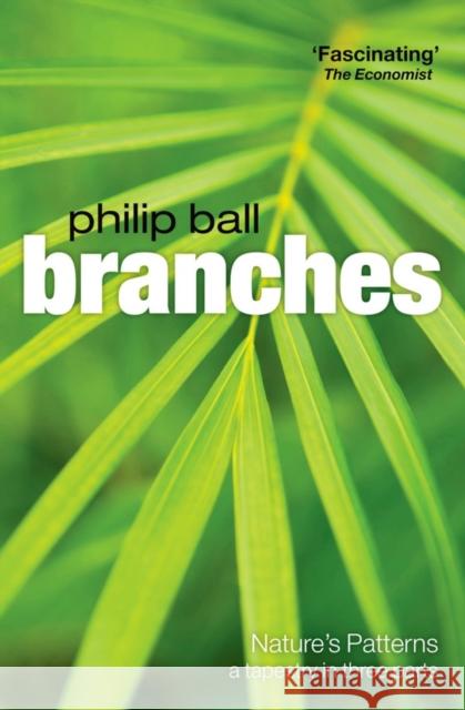 Branches: Nature's Patterns: A Tapestry in Three Parts Ball, Philip 9780199604883 OXFORD UNIVERSITY PRESS - książka