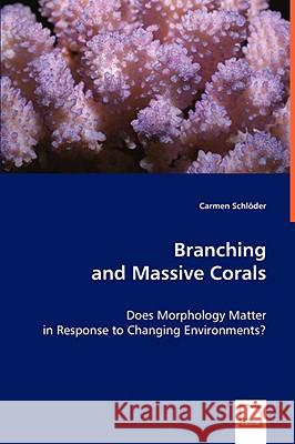 Branching and Massive Corals Carmen Schloder 9783639017632 VDM VERLAG DR. MULLER AKTIENGESELLSCHAFT & CO - książka