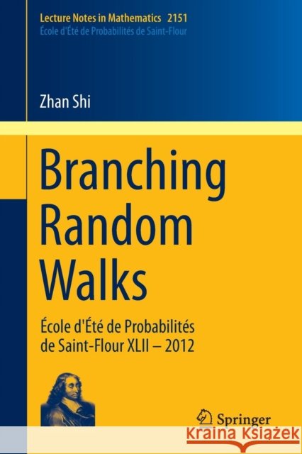Branching Random Walks: École d'Été de Probabilités de Saint-Flour XLII - 2012 Shi, Zhan 9783319253718 Springer - książka