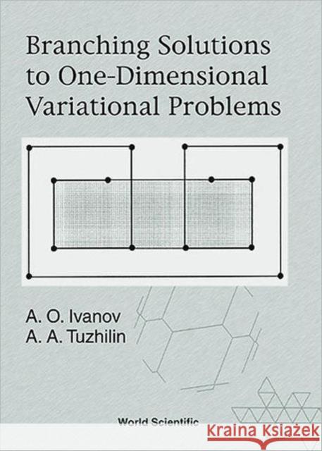 Branching Solutions to One-Dimensional Variational Problems Ivanov, Alexandr 9789810240608 World Scientific Publishing Company - książka