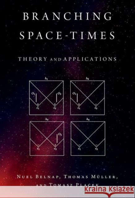 Branching Space-Times: Theory and Applications Nuel D. Belnap Thomas M 9780190884314 Oxford University Press, USA - książka