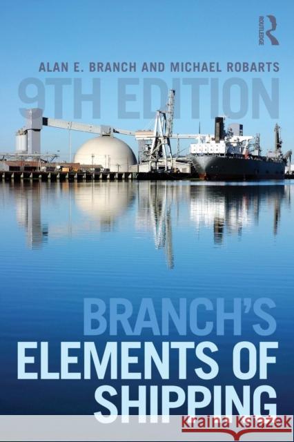 Branch's Elements of Shipping Alan Edward Branch Michael Robarts  9781138786684 Taylor and Francis - książka