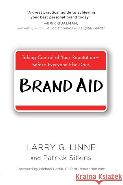 Brand Aid: Taking Control of Your Reputation--Before Everyone Else Does Linne, Larry G. 9780735205413 Prentice Hall Press - książka