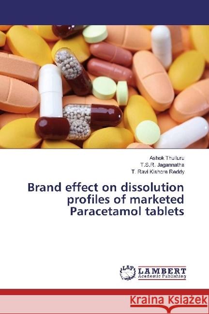 Brand effect on dissolution profiles of marketed Paracetamol tablets Thulluru, Ashok; Jagannatha, T.S.R.; Kishore Reddy, T. Ravi 9783659968433 LAP Lambert Academic Publishing - książka