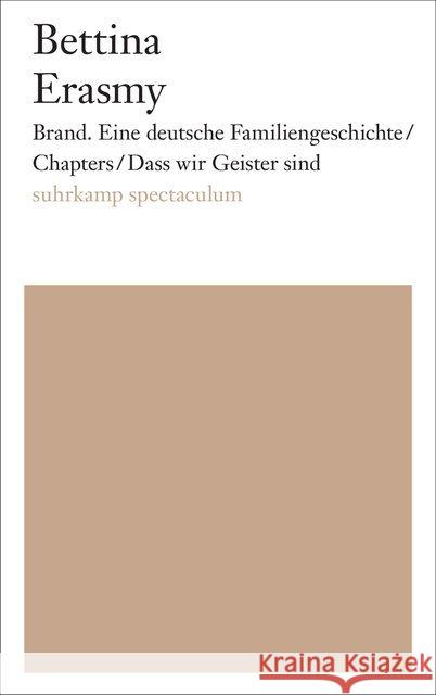 Brand. Eine deutsche Familiengeschichte/Chapters/Dass wir Geister sind Erasmy, Bettina 9783518428153 Suhrkamp - książka