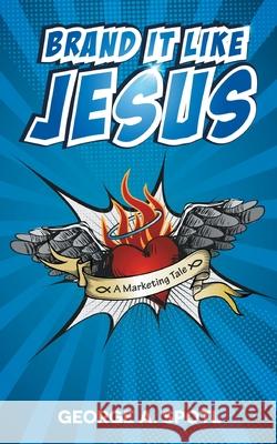 Brand it like Jesus: A Marketing Tale Spoetl, George A. 9783740782030 Twentysix - książka