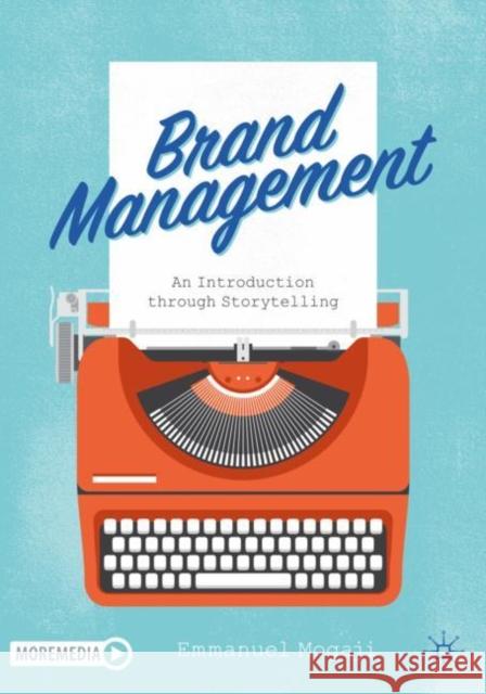 Brand Management: An Introduction Through Storytelling Emmanuel Mogaji 9783030661182 Palgrave MacMillan - książka