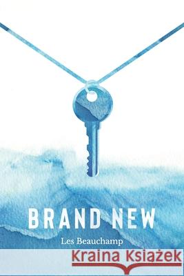 Brand New: Living as God's New Creation Les Beauchamp 9780578451633 Lifegate House - książka