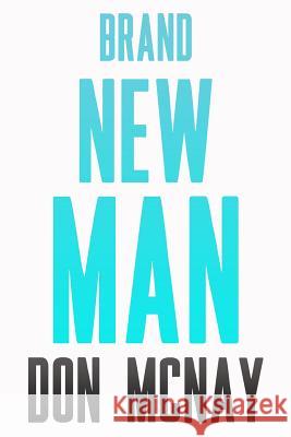 Brand New Man: My Weight Loss Journey Don McNay 9780997153606 Rrp International Publishing - książka