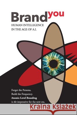Brand YOU: Human Intelligence In The Age Of A.I. Jo Starling 9780648300915 River & Sea Pty Ltd - książka