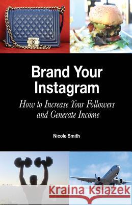 Brand Your Instagram Nicole Smith 9781505785975 Createspace - książka