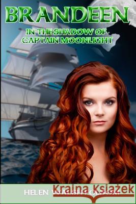 Brandeen: In the Shadow of Captain Moonlight Helen Walsh Folsom Bettse Folsom 9781499632484 Createspace - książka