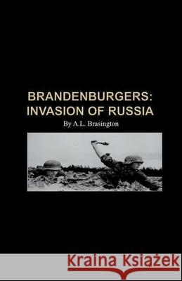 Brandenburgers: Invasion of Russia 1941 Larry Brasington 9781393153986 Larry Brasington - książka