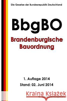 Brandenburgische Bauordnung (BbgBO) Recht, G. 9781499765793 Createspace - książka