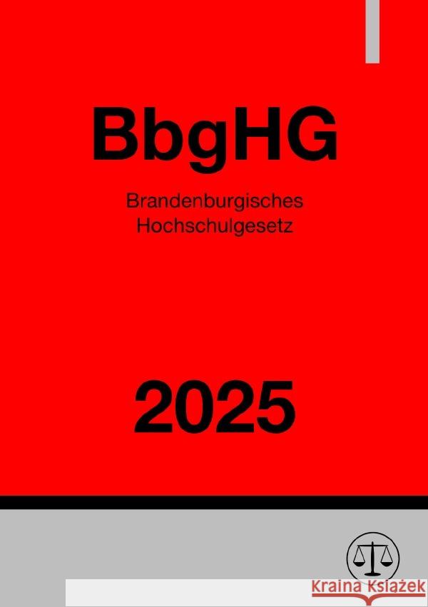 Brandenburgisches Hochschulgesetz - BbgHG 2025 Deutschland, Gesetze24 9783819766145 epubli - książka