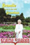 Brandie Comes to Live With Grandma: By Grandma Louise, Esther 9780759668669 Authorhouse