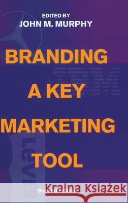 Branding: A Key Marketing Tool Murphy, John M. 9780333560761 Palgrave Macmillan - książka