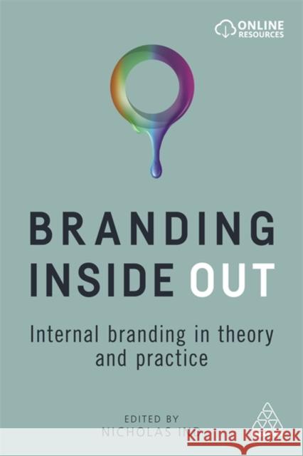 Branding Inside Out: Internal Branding in Theory and Practice Nicholas Ind 9780749478902 Kogan Page - książka