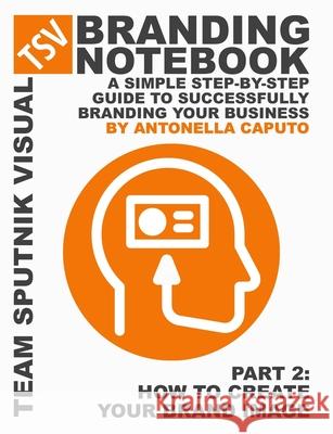 branding notebook - part 2 how to create your brand image Antonella Caputo 9781678078935 Lulu.com - książka