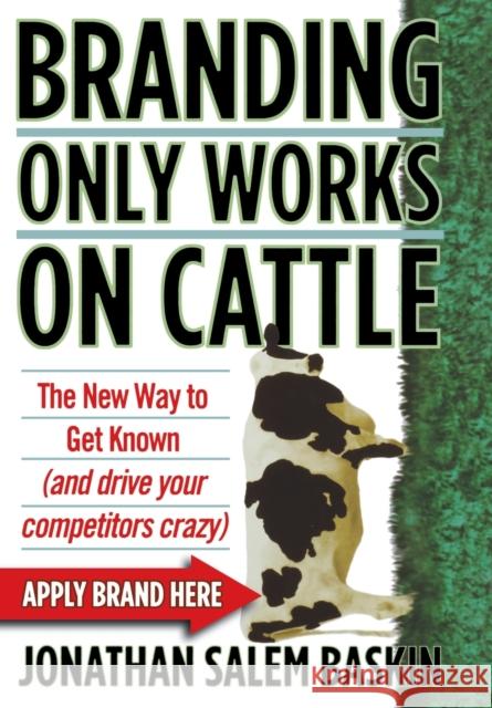 Branding Only Works on Cattle Salem Baskin, Jonathan 9780446178013 WARNER BOOKS - książka