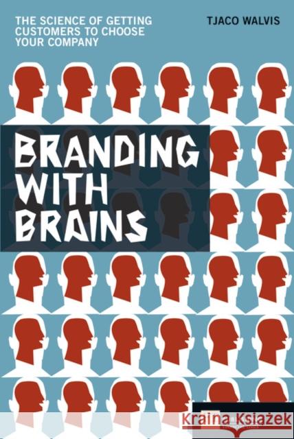 Branding with Brains: The science of getting customers to choose your company Tjaco Walvis 9780273719953 Pearson Education Limited - książka