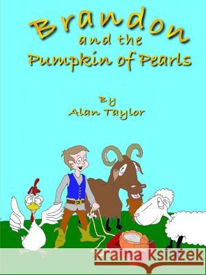 Brandon and the Pumpkin of Pearls Alan Taylor 9781291712285 Lulu.com - książka