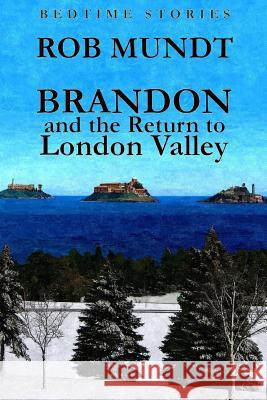 Brandon and the Return to London Valley Rob Mundt 9781491008942 Createspace - książka