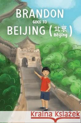 Brandon Goes to Beijing (Bĕijīng北京) Chu, Eugenia 9780578477718 Eugenia Chu - książka