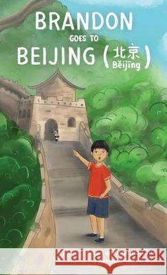 Brandon Goes to Beijing (Bĕijīng北京) Chu, Eugenia 9781733480802 Eugenia Chu - książka