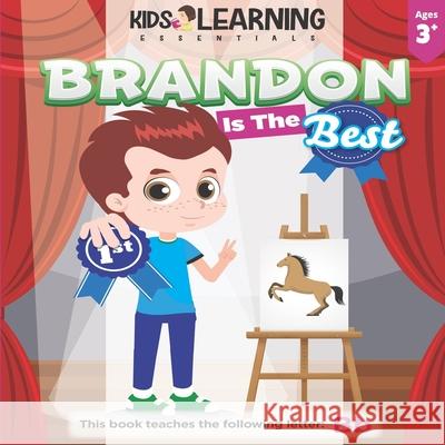 Brandon Is The Best: Learn the letter B and discover what makes Brandon the best at coloring. He's even won an art award! Aurora Tolentino Jodi Topacio Nicole S. Ross 9781649150165 Kids Learning Essentials - książka