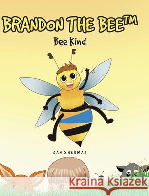 Brandon The Bee: Bee Kind Jan Sherman 9781646542338 Fulton Books - książka