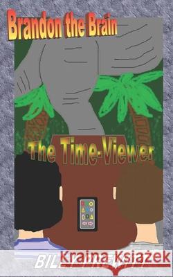 Brandon the Brain: The Time-Viewer Billy Prewitt 9781078159944 Independently Published - książka