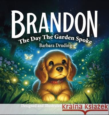 Brandon: The Day The Garden Spoke Barbara Druding Suzanne Pell 9781969146138 Books Bye Sue - Sue@booksbysue.com - książka