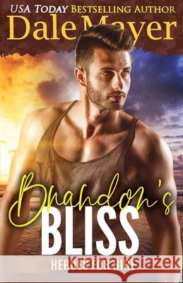 Brandon's Bliss Dale Mayer 9781773360652 Valley Publishing Ltd. - książka