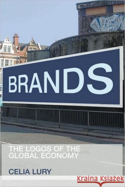 Brands: The Logos of the Global Economy Lury, Celia 9780415251839  - książka