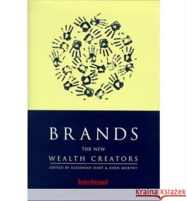Brands: The New Wealth Creators Susannah Hart John Murphy 9780814755990 New York University Press - książka