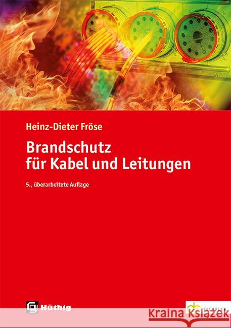 Brandschutz für Kabel und Leitungen Fröse, Heinz-Dieter 9783810105950 Hüthig Heidelberg - książka