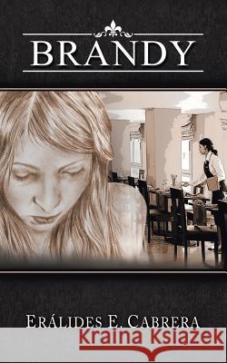 Brandy Eralides E. Cabrera 9781481756730 Authorhouse - książka
