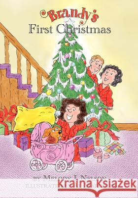Brandy's First Christmas Melody J. Nelson 9781589096042 Bookstand Publishing - książka