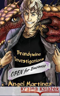 Brandywine Investigations: Open for Business Angel Martinez 9781532906398 Createspace Independent Publishing Platform - książka