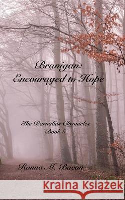 Branigan: Encouraged to Hope Ronna M. Bacon 9781989699270 Ronna Bacon - książka