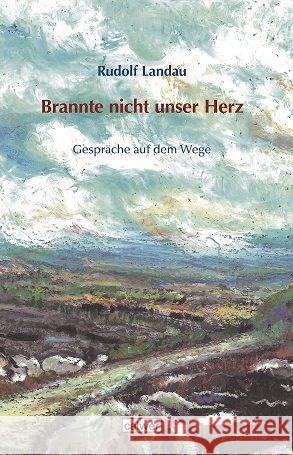 Brannte nicht unser Herz : Gespräche auf dem Wege Landau, Rudolf 9783766844880 Calwer - książka