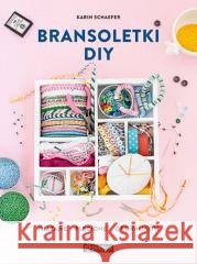 Bransoletki DIY Karin Schaefer 9788327126924 Publicat - książka