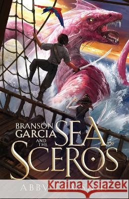 Branson Garcia and the Sea of Sceros Abby Dewsnup 9781958626191 Author Ready - książka