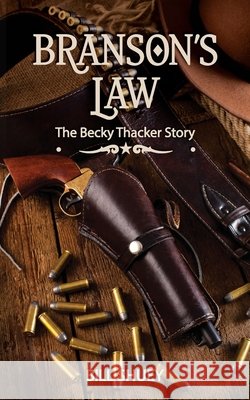 Branson's Law: The Becky Thacker Story Bill Shuey 9781677934850 Independently Published - książka