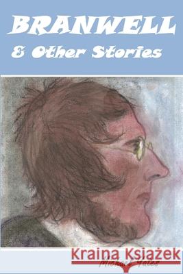 Branwell & Other Stories Michael Yates 9780956151346 Nettle Books - książka