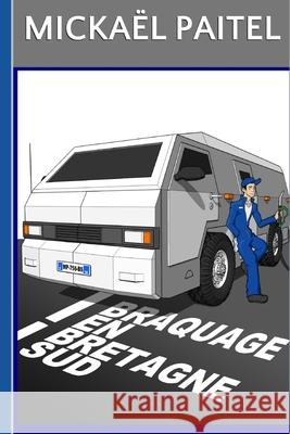 Braquage en Bretagne Sud Paitel, Mickaël 9781484912447 Createspace - książka