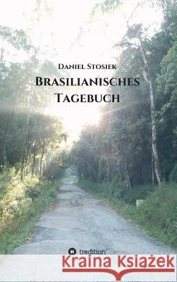 Brasilianisches Tagebuch Daniel Stosiek 9783746969244 Tredition Gmbh - książka