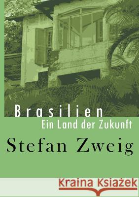 Brasilien: Ein Land der Zukunft Zweig, Stefan 9783863475468 Severus - książka